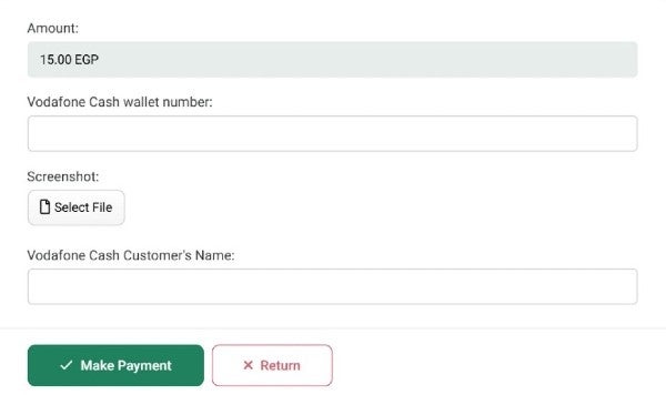 Fill out your Vodafone Cash wallet number and upload an SMS screenshot of the transaction.