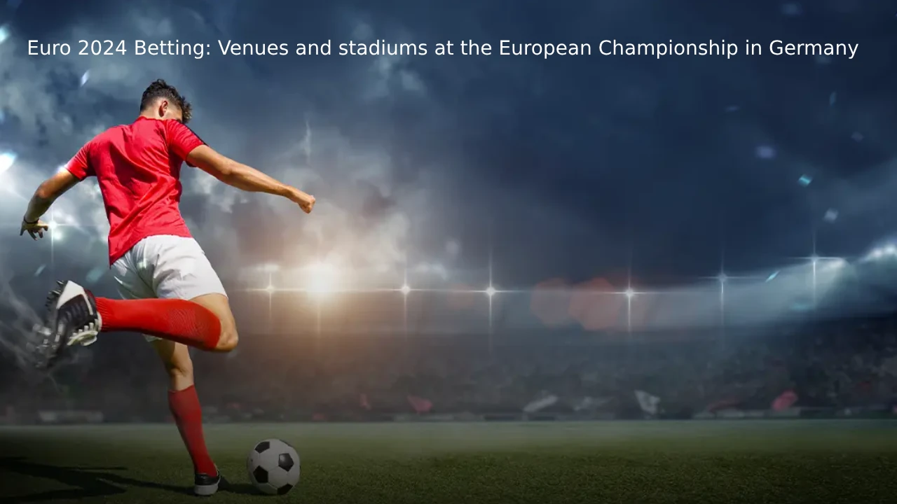 Euro 2024 stadiums Your guide to Host cities, venues
